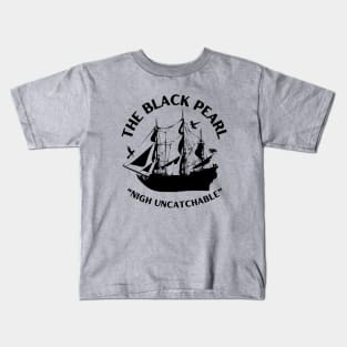 Nigh Uncatchable The Black Pearl Pirate Ship Kids T-Shirt